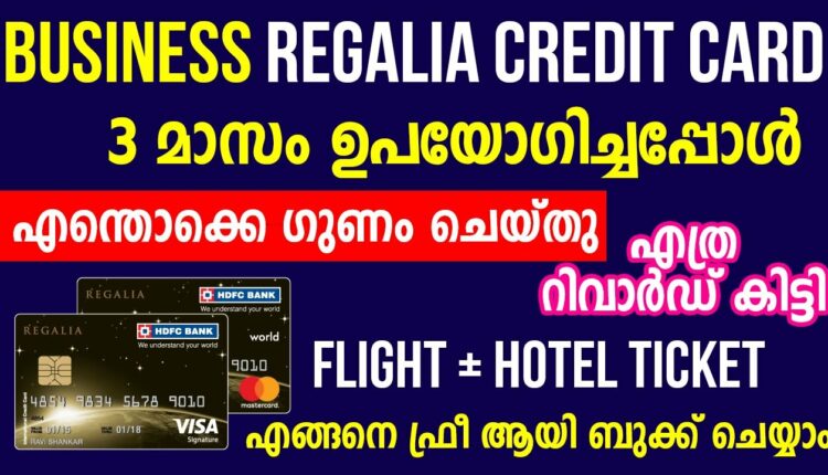 HDFC Business Regalia Credit Card Review After 3 Month